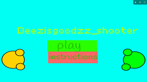 play Deezisgoodzz_Shooter