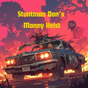 play Stuntman Dan'S Money Heist - Inexorablis