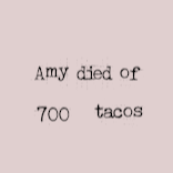 play Amy Died Of 700 Tacos