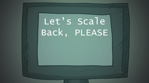 play Let'S Scale Back, Please