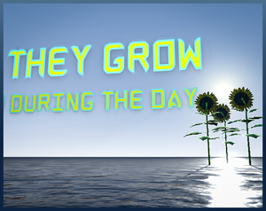 play They Grow During The Day