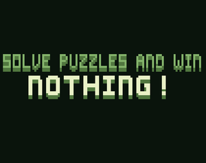play Solve Puzzles And Win Nothing!