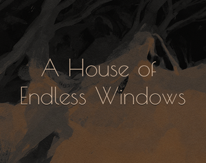 play A House Of Endless Windows