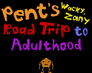 play Pent'S Wacky, Zany Road Trip To Adulthood