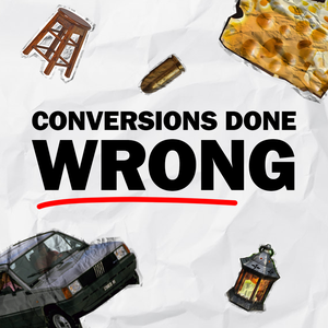 play Conversions Done Wrong