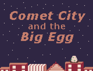 play Comet City And The Big Egg