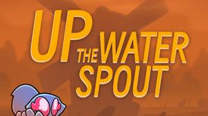 play Up The Water Spout