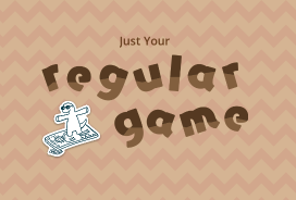 play Just A Regular Game