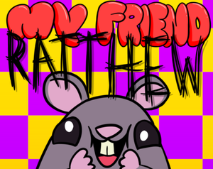 play My Friend Ratthew