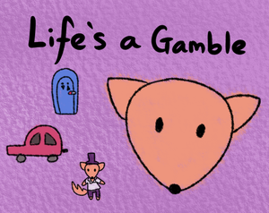 play Life'S A Gamble