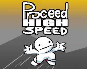 play Proceed High Speed