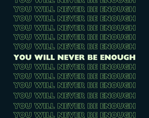 play You Will Never Be Enough