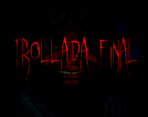 Trollada Final