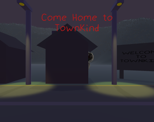 play Come Home To Townkind