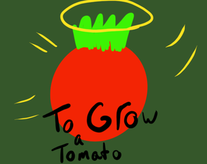 play To Grow A Tomato