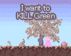 play I Want To Kill Green
