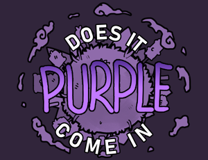 play Does It Come In Purple?