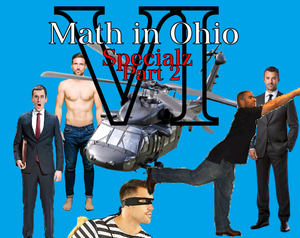 play Math In Ohio Vi: Specialz (Part 2)