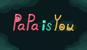 play Papa Is You