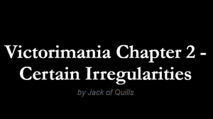play Victorimania Chapter 2: Certain Irregularities