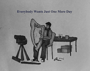 play Everybody Wants Just One More Day
