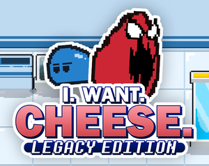 play I. Want. Cheese. Legacy Edition