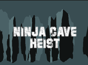 play Ninja Cave Heist