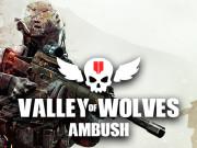 play Valley Of Wolves Ambush