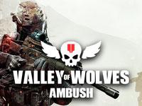 play Valley Of Wolves Ambush