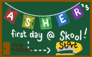 play Asher'S First Day At Skool