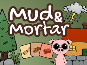 play Mud & Mortar
