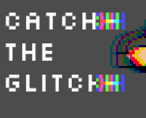 play Catch The Glitch