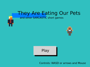 play They Are Eating Our Pets