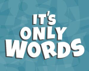 play Its Only Words