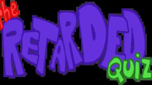 play The Retarded Quiz