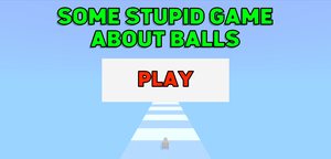 play Some Stupid Game About Balls
