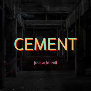 play Cement.