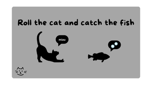 play Roll The Cat And Catch The Fish
