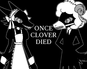 play Once Clover Died