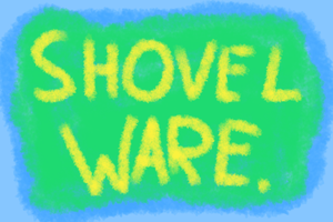 play Shovelware.