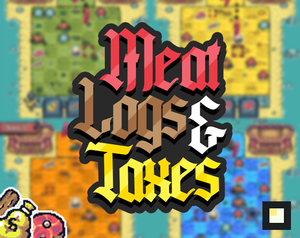 play Meat, Logs, & Taxes