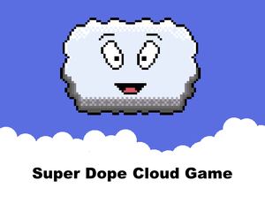 play Super Dope Cloud Game