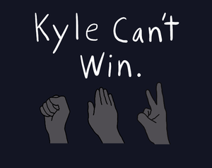 play Kyle Can'T Win.