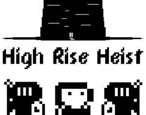 play High Rise Heist