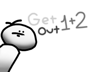 play Get Out 1+2