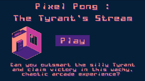 play Pixel Pong - Sympathetic Tyrant