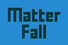 play Matter Fall