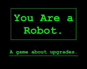 play You Are A Robot.