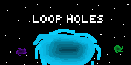 play Loop Holes (Mini Jam 169)