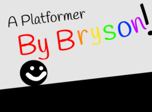 play A Platformer By Bryson! (Itch.Io Version)